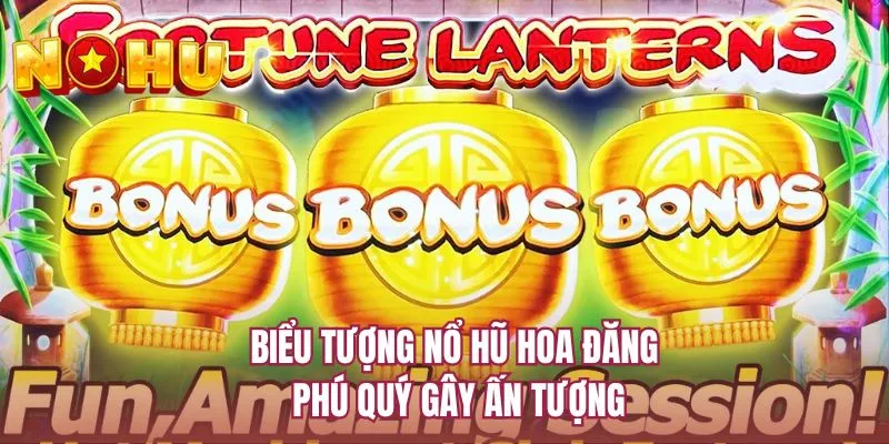Biểu tượng nổ hũ Hoa đăng phú quý gây ấn tượng