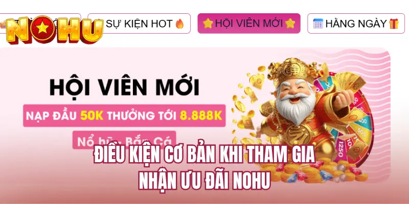 Điều kiện cơ bản khi tham gia nhận ưu đãi NOHU