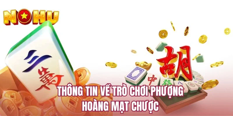 Thông tin về trò chơi phượng hoàng mạt chược